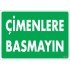 Çimlere Basmayın Uyarı Levhası 25x35 KOD:1210