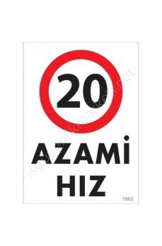 20 Azami Hız Uyarı Levhası 25x35 KOD:1963 20 Azami Hız Uyarı Levhası 25x35 KOD:1963