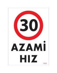 30 Azami Hız Uyarı Levhası 25x35 KOD:1964