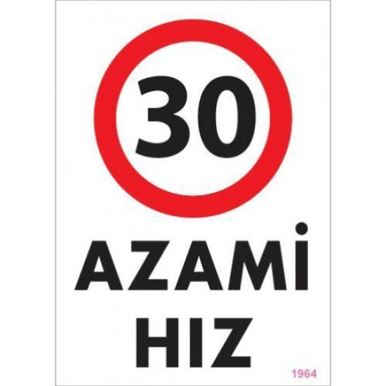 30 Azami Hız Uyarı Levhası 25x35 KOD:1964 30 Azami Hız Uyarı Levhası 25x35 KOD:1964