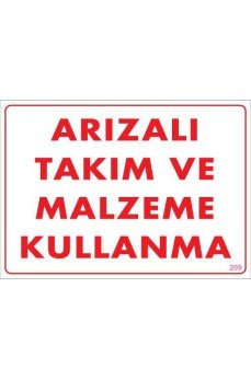 Arızalı Malzeme Takım Kullanma Uyarı Levhası 25x35 KOD: 209