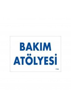 Bakım Atölyesi Uyarı Levhası 17,5x25 KOD:1700