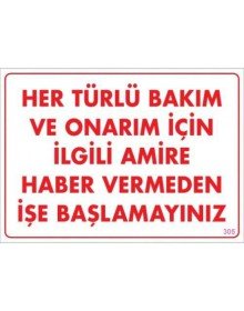 Bakım ve Onarım İçin Amire Haber Ver Uyarı Levhası 25x35 KOD:305