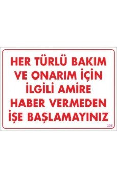 Bakım ve Onarım İçin Amire Haber Ver Uyarı Levhası 25x35 KOD:305