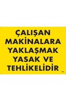 Çalışan Makinalara Yaklaşmak Yasak Ve Tehlikelidir Uyarı Levhası 25x35 KOD:255 Çalışan Makinalara Yaklaşmak Yasak Ve Tehlikelidir Uyarı Levhası 25x35 KOD:255