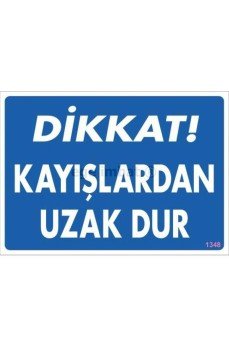 Dikkat Kayışlardan Uzak Dur Uyarı Levhası 25x35 KOD:1348