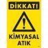 Dikkat Kimyasal Atık Uyarı Levhası 25x35 KOD:796