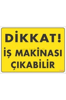 Dikkat İş Makinası Çıkabilir Sarı Uyarı Levhası 25x35 KOD:1344
