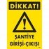 Dikkat Şantiye Giriş Çıkış Uyarı Levhası 25x35 KOD:1607