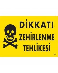 Dikkat Zehirlenme Tehlikesi Uyarı Levhası 25x35 KOD:770