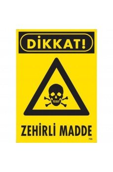 Dikkat Zehirli Madde Uyarı Levhası 25x35 KOD:795
