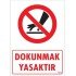 Dokunmak Yasaktır Uyarı Levhası 25x35 KOD: 404