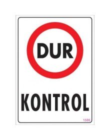Dur Kontrol Uyarı Levhası 25x35 KOD:1586