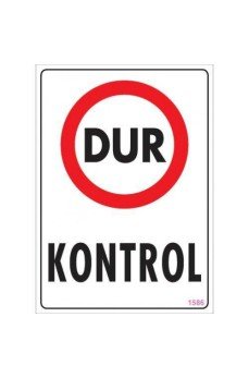 Dur Kontrol Uyarı Levhası 25x35 KOD:1586