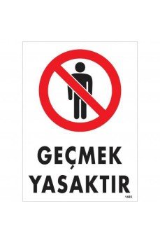 Geçmek Yasaktır Uyarı Levhası 25x35 KOD:1485