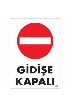 Gidişe Kapalı Uyarı Levhası 25x35 KOD:1588