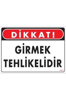 Girmek Tehlikelidir Uyarı Levhası 25x35 KOD:1401