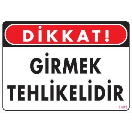 Girmek Tehlikelidir Uyarı Levhası 25x35 KOD:1401 Girmek Tehlikelidir Uyarı Levhası 25x35 KOD:1401
