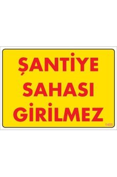Şantiye Sahası Uyarı Levhası 25x35 KOD:1405