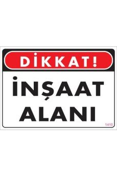 Dikkat İnşaat Alanı Uyarı Levhası 25x35 KOD:1410