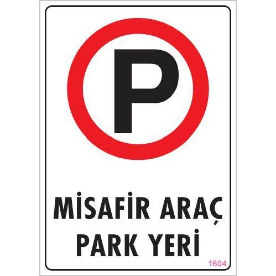 Araç Park Yeri Uyarı Levhası 25x35 KOD:1604 Araç Park Yeri Uyarı Levhası 25x35 KOD:1604