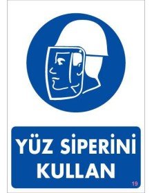 Yüz Siperi Kullan Uyarı Levhası 25x35 KOD:19