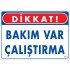 Bakım Var Uyarı Levhası 25x35 KOD:218