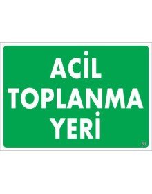 Acil Toplanma Yeri Uyarı Levhası 25x35 KOD:51