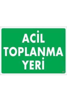 Acil Toplanma Yeri Uyarı Levhası 25x35 KOD:51