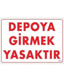 Depoya Girmek Yasaktır Uyarı Levhası 25x35 KOD:621