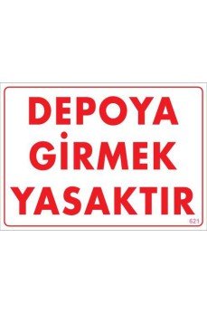 Depoya Girmek Yasaktır Uyarı Levhası 25x35 KOD:621