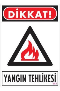 Dikkat Yangın Tehlikesi Uyarı Levhası 25x35 KOD:852