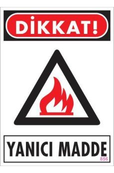Dikkat Yanıcı Madde Uyarı Levhası 25x35 KOD:856