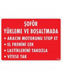 Şoför Yükleme Ve Boşaltmada Uyarı Levhası 25x35 KOD:1553