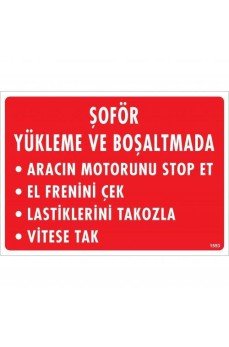 Şoför Yükleme Ve Boşaltmada Uyarı Levhası 25x35 KOD:1553