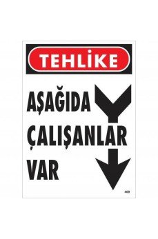 Tehlike Aşağıda Çalışanlar Var Uyarı Levhası 25x35 KOD:409 Tehlike Aşağıda Çalışanlar Var Uyarı Levhası 25x35 KOD:409