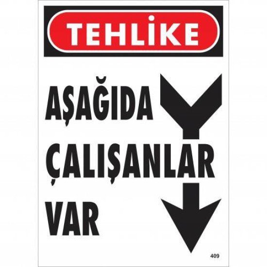 Tehlike Aşağıda Çalışanlar Var Uyarı Levhası 25x35 KOD:409 Tehlike Aşağıda Çalışanlar Var Uyarı Levhası 25x35 KOD:409