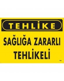 Tehlike Sağlığa Zararlı Tehlike Uyarı Levhası 25x35 KOD:760