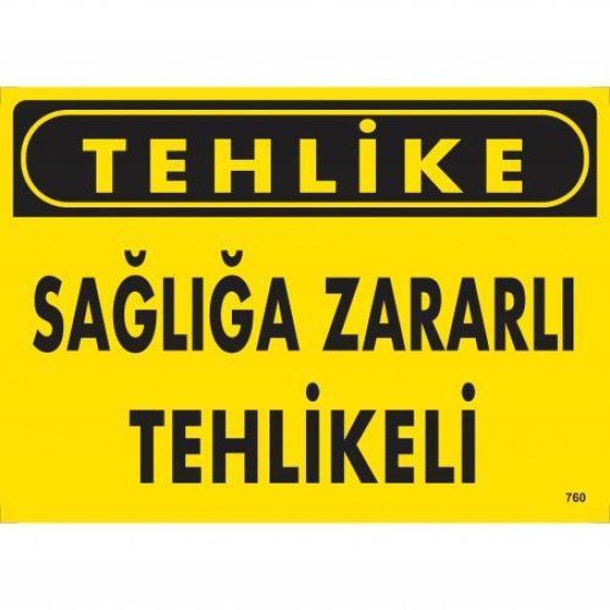 Tehlike Sağlığa Zararlı Tehlike Uyarı Levhası 25x35 KOD:760 Tehlike Sağlığa Zararlı Tehlike Uyarı Levhası 25x35 KOD:760