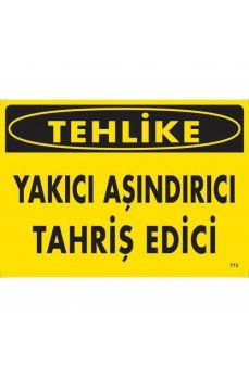 Tehlike Yakıcı Aşındırıcı Tahriş Edici Uyarı Levhası 25x35 KOD:773 Tehlike Yakıcı Aşındırıcı Tahriş Edici Uyarı Levhası 25x35 KOD:773