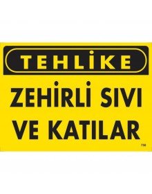 Tehlike Zehirli Sıvı Ve Katılar Uyarı Levhası 25x35 KOD:758