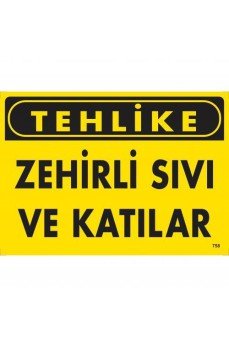 Tehlike Zehirli Sıvı Ve Katılar Uyarı Levhası 25x35 KOD:758 Tehlike Zehirli Sıvı Ve Katılar Uyarı Levhası 25x35 KOD:758