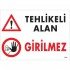 Tehlikeli Alan Girilmez Uyarı Levhası 25x35 KOD:1445