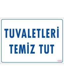 Tuvaletleri Temiz Tut Uyarı Levhası 25x35 KOD: 1222