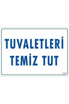 Tuvaletleri Temiz Tut Uyarı Levhası 25x35 KOD: 1222