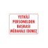 Yetkiliden Başkası Uyarı Levhası 25x35 KOD:303