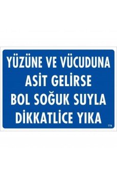 Yüzüne Ve Vücuduna Asit Gelirse Bol Soğuk Suyla Dikkatlice Yıka Uyarı Levhası 25x35 KOD:779