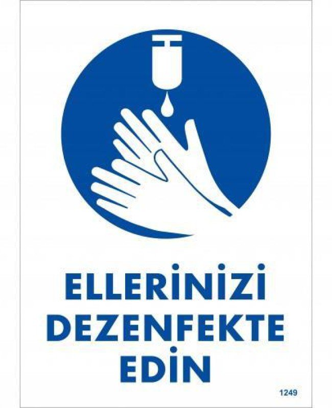 Ellerinizi Dezenfekte Edin Uyarı Levhası 25x35 KOD:1249 Ellerinizi Dezenfekte Edin Uyarı Levhası 25x35 KOD:1249